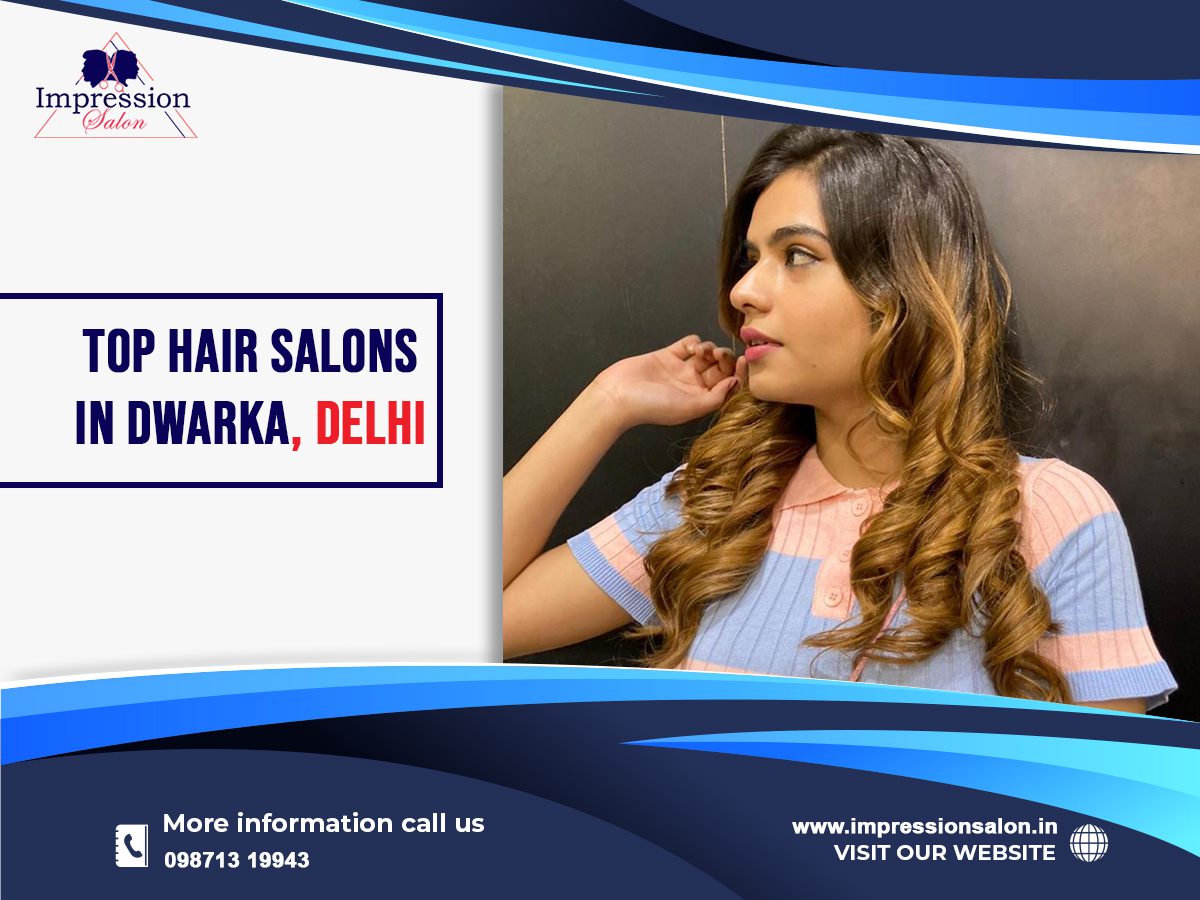 Find Top hair salons in Delhi – Impression Salon