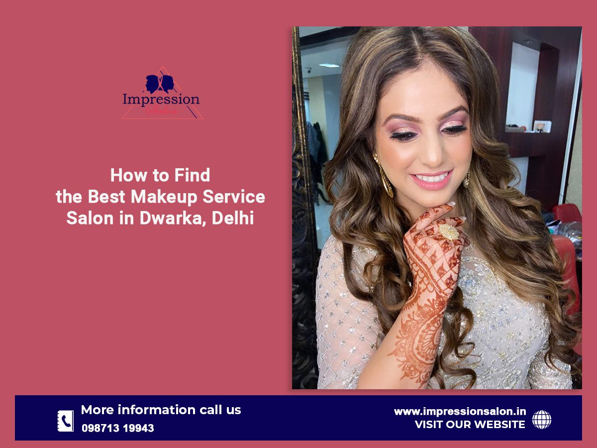 How to Find the Best Makeup Salon in Dwarka, Delhi