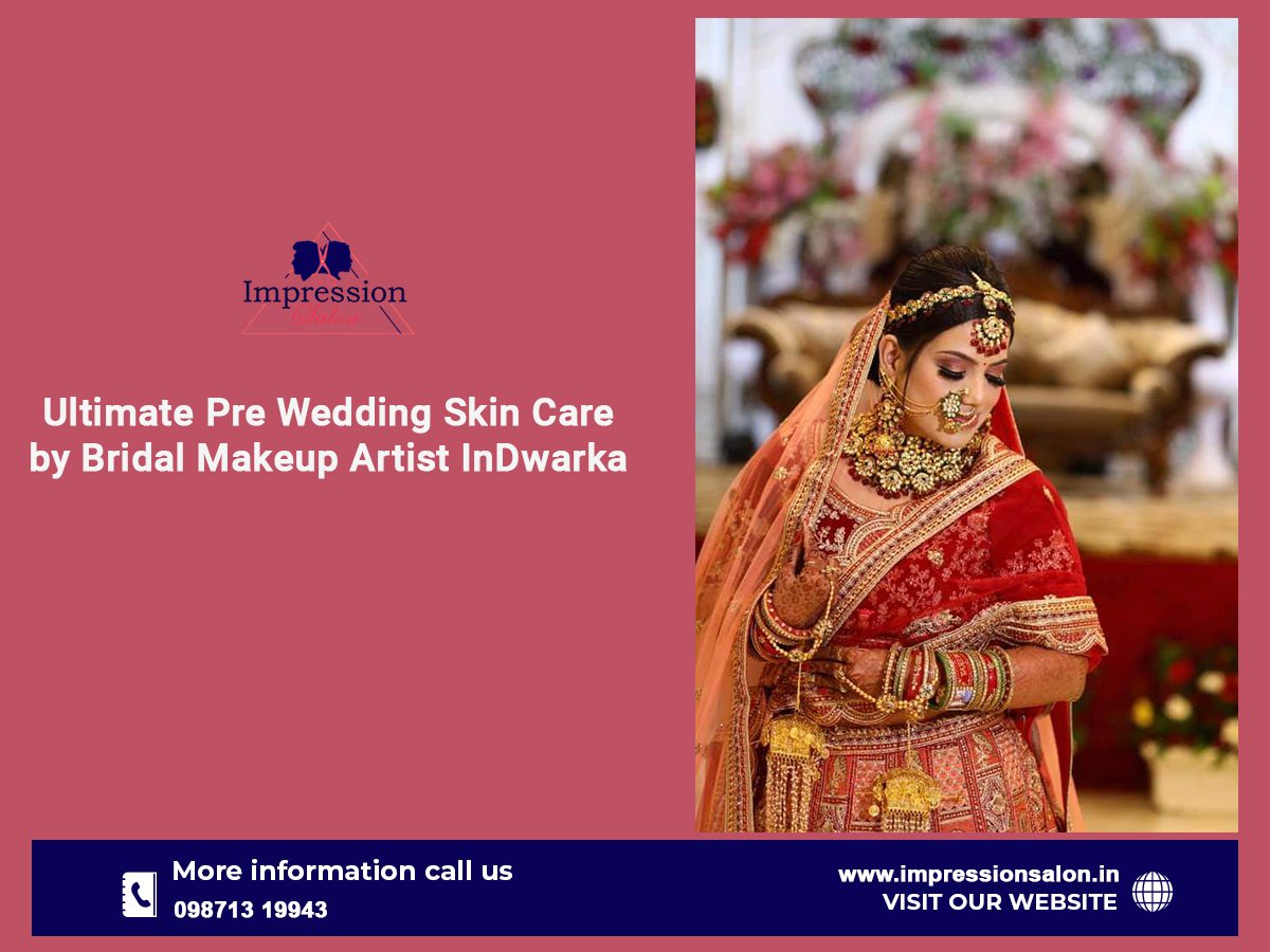 Ultimate Pre Wedding Skin Care by Bridal Makeup Artist In Dwarka